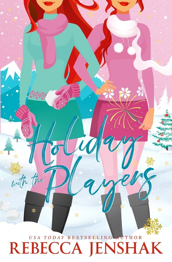 Holiday with the Players by Rebecca Jenshak, a romance book cover depicting a red-haired girl wearing a green skirt, shirt, and pink scarf and mittens, crossing her arm with another red-haired girl wearing a pink shirt, skirt, and scarf, in front of a snowy field background. The title is printed in a cursive blue font.