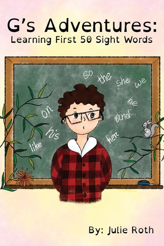 G's Adventures: Learning First 50 Sight Words a book by Julie Roth