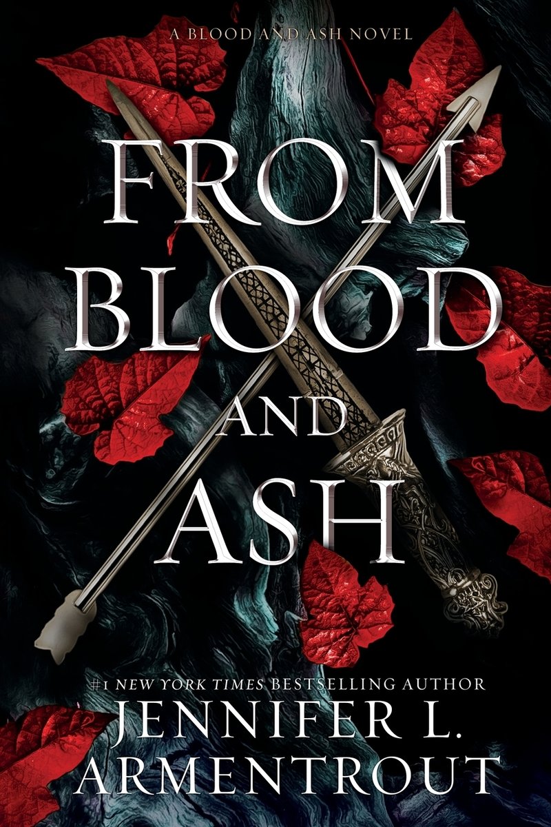 From Blood and Ash by Jennifer L. Armentrout, book cover. A dark black background with a dark tree branch, red leaves, a dagger, and a gray arrow sit in the center.