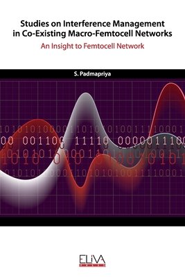 Studies on Interference Management in Co-Existing Macro-Femtocell ...