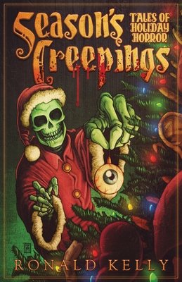 Seasons Creepings by Ronald Kelly, book cover. A green skeleton in a Santa coat and hat hangs human eyes on a tree like an ornament with a smile on its face.