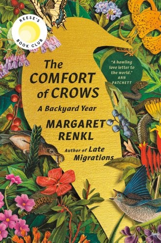 The Comfort of Crows by Margaret Renkl book cover. The center is cut out in the shape of a crow looking to the left surrounded by a collage of natural plants and creatures of all colors.