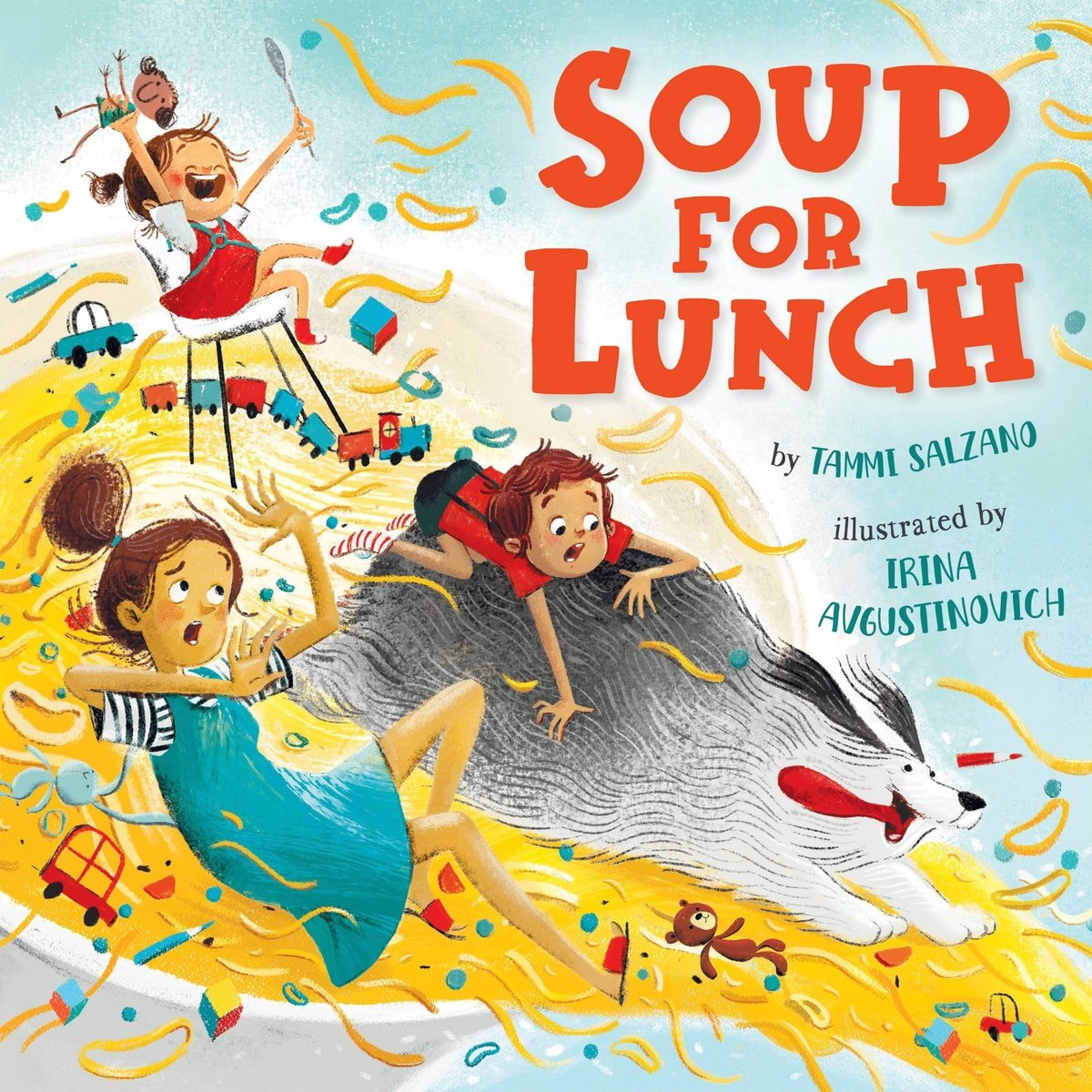 Book cover of Soup for Lunch by Tammi Salzano, Illustrated by Irina Avgustinovich, featuring a light-skinned mother, child, and toddler, as well as a large gray-and-white sheepdog, sliding along on a river of chicken noodle soup.