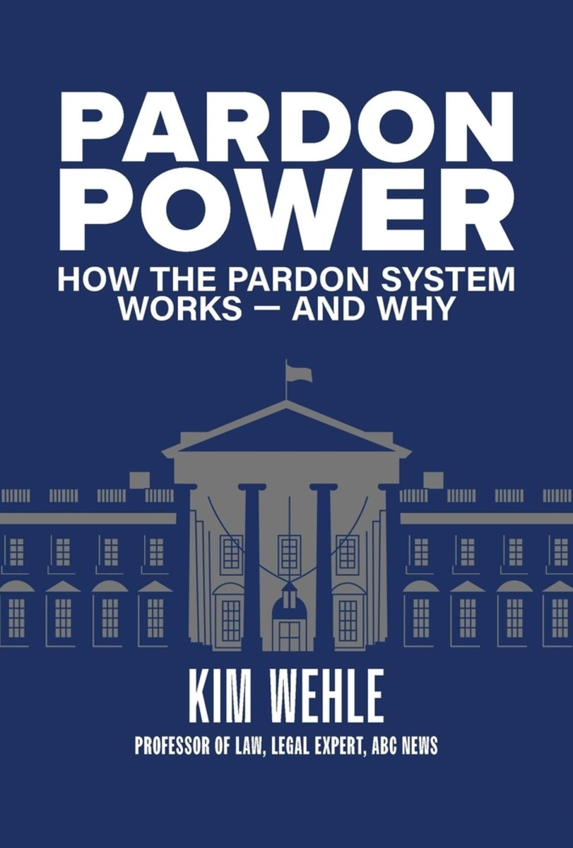 Pardon Power a book by Kim Wehle and Kimberly Wehle - Bookshop.org US
