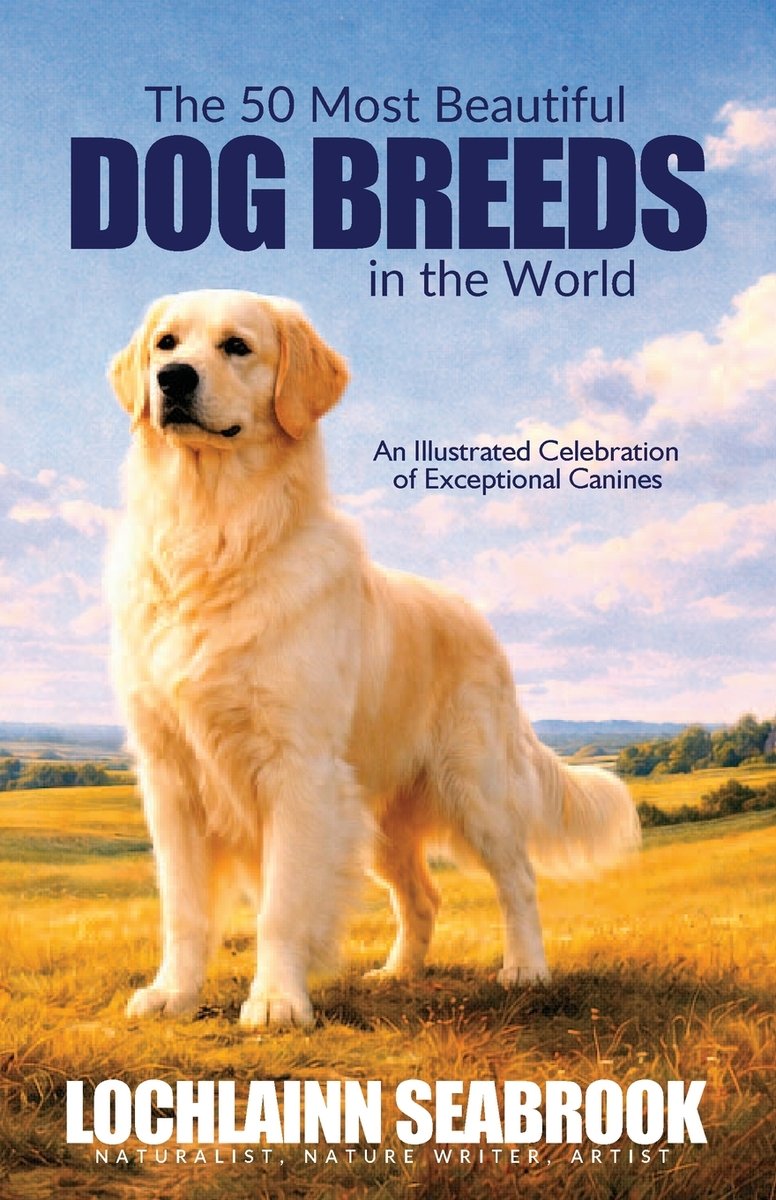 The 50 Most Beautiful Dog Breeds in the World a book by Lochlainn ...