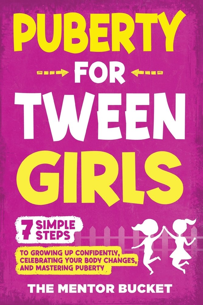 Puberty for Tween Girls a book by The Mentor Bucket - Bookshop.org US