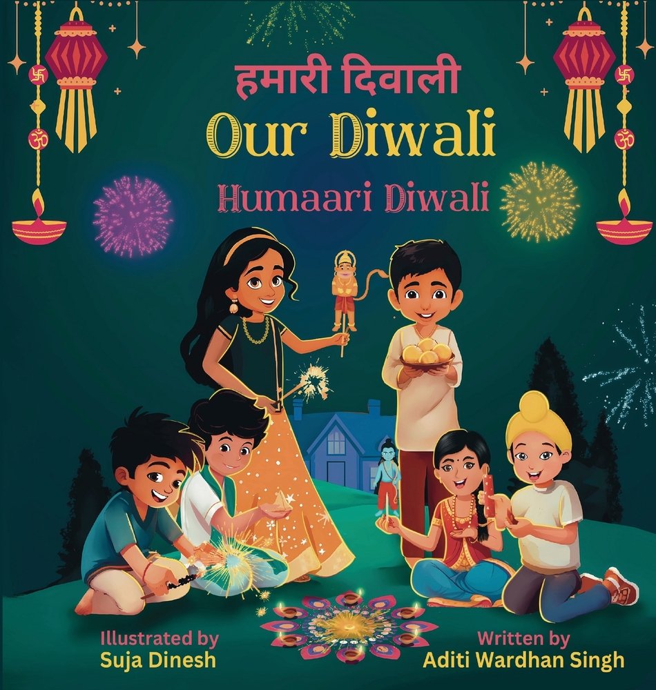 Book cover of "Our Diwali: Humaari Diwali - A Bilingual Hindi English Story Celebrating the Meaning and Diversity of Deepavali," written by Aditi Wardhan Singh and illustrated by Suja Dinesh, featuring a group of smiling brown-skinned children celebrating with various Diwali-related objects against a green background.