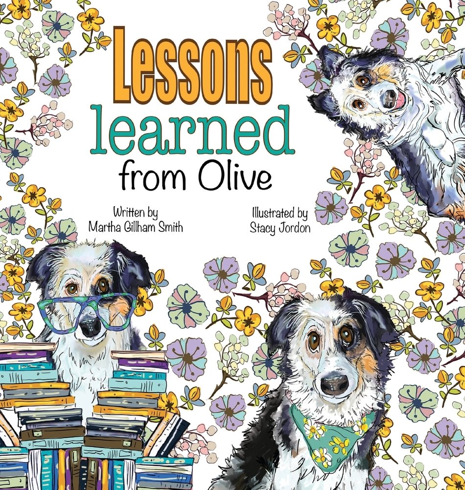 Lessons Learned From Olive a book by Martha Gillham Smith and Stacy ...
