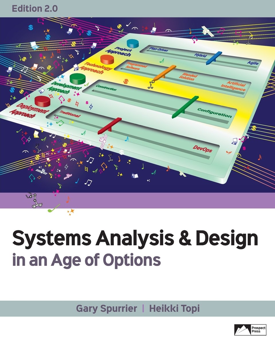 Systems Analysis & Design in an Age of Options, Edition 2.0 a book by ...