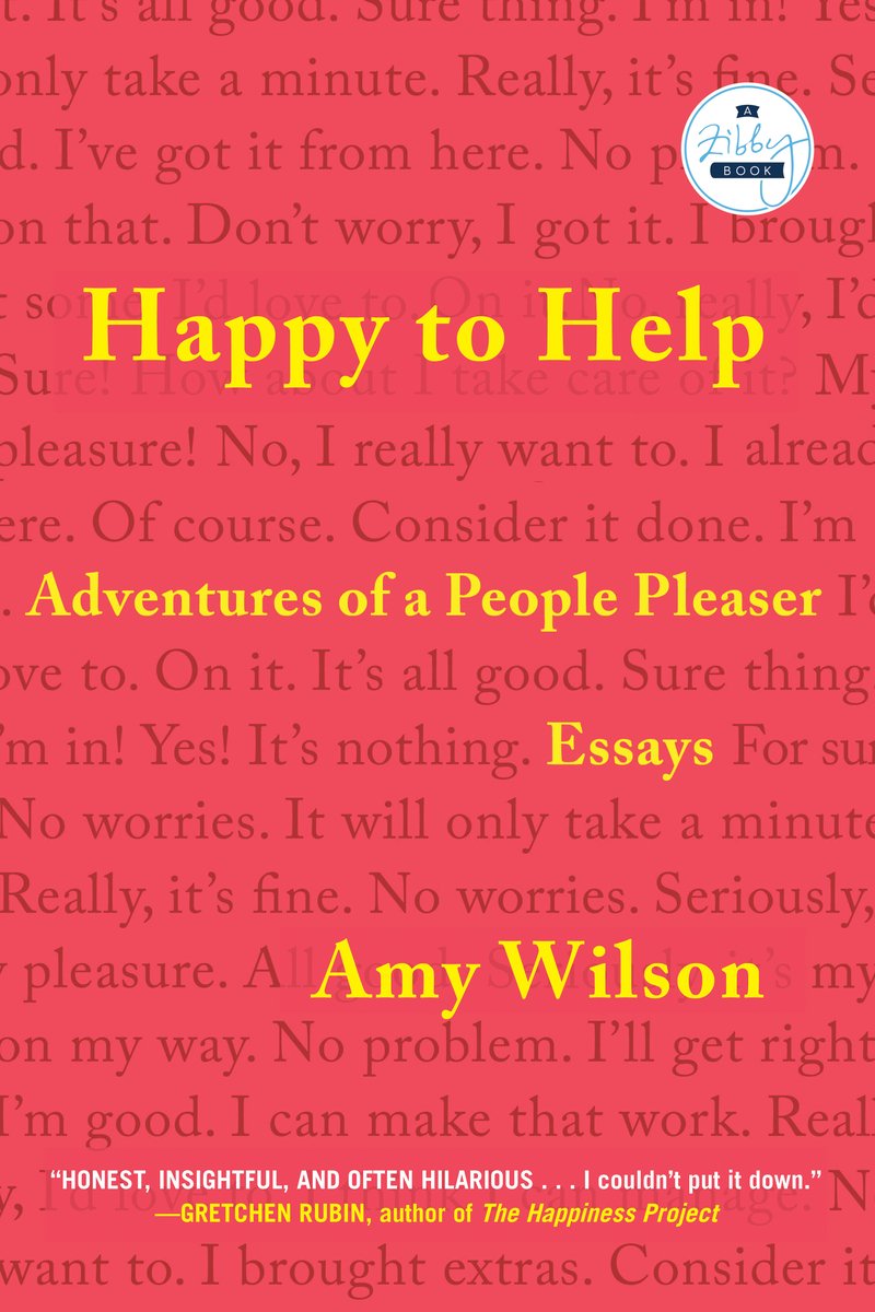 The book cover for Happy to Help by Amy Wilson. A coral background with a series of polite phrases like "Don't worry, I got it," and "No, I really want to," across the whole cover in medium red text. The title and author name stand out among the phrases in yellow text.