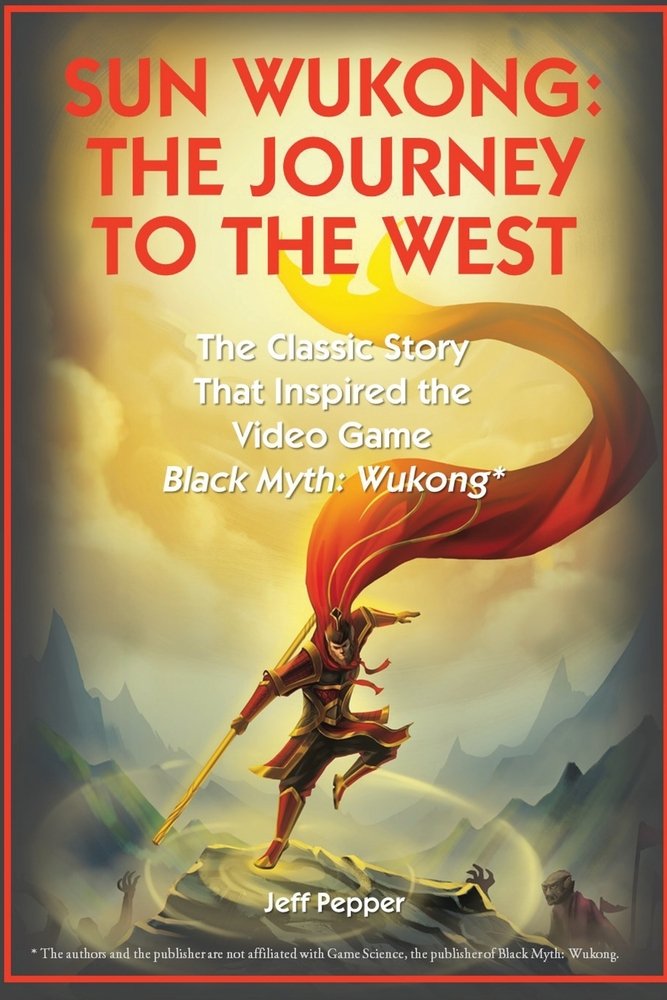 Sun Wukong: The Journey to the West: The Classic Story That Inspired ...