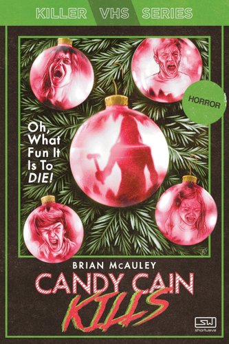 Candy Cain Kills by Brian McAuley, book cover. Close up on a Christmas tree with red ornaments showcasing images of screaming individuals that surround this ornament with a shadow of a killer's figure in the center.