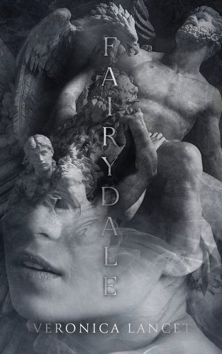 Fairydale by Veronica Lancet. Book cover depicts a grayscale image of a young woman with historical statues covering her face and head.