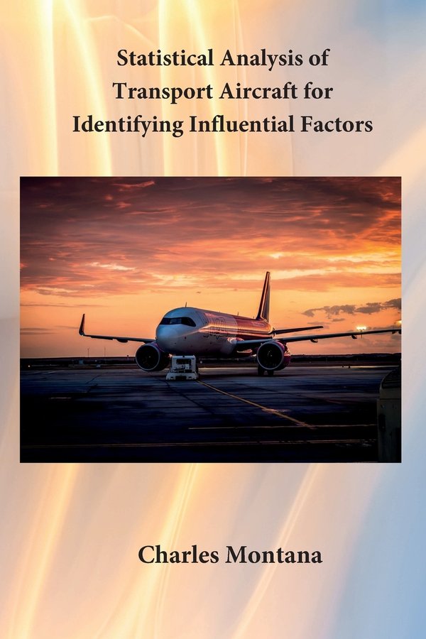Statistical Analysis of Transport Aircraft for Identifying Influential ...