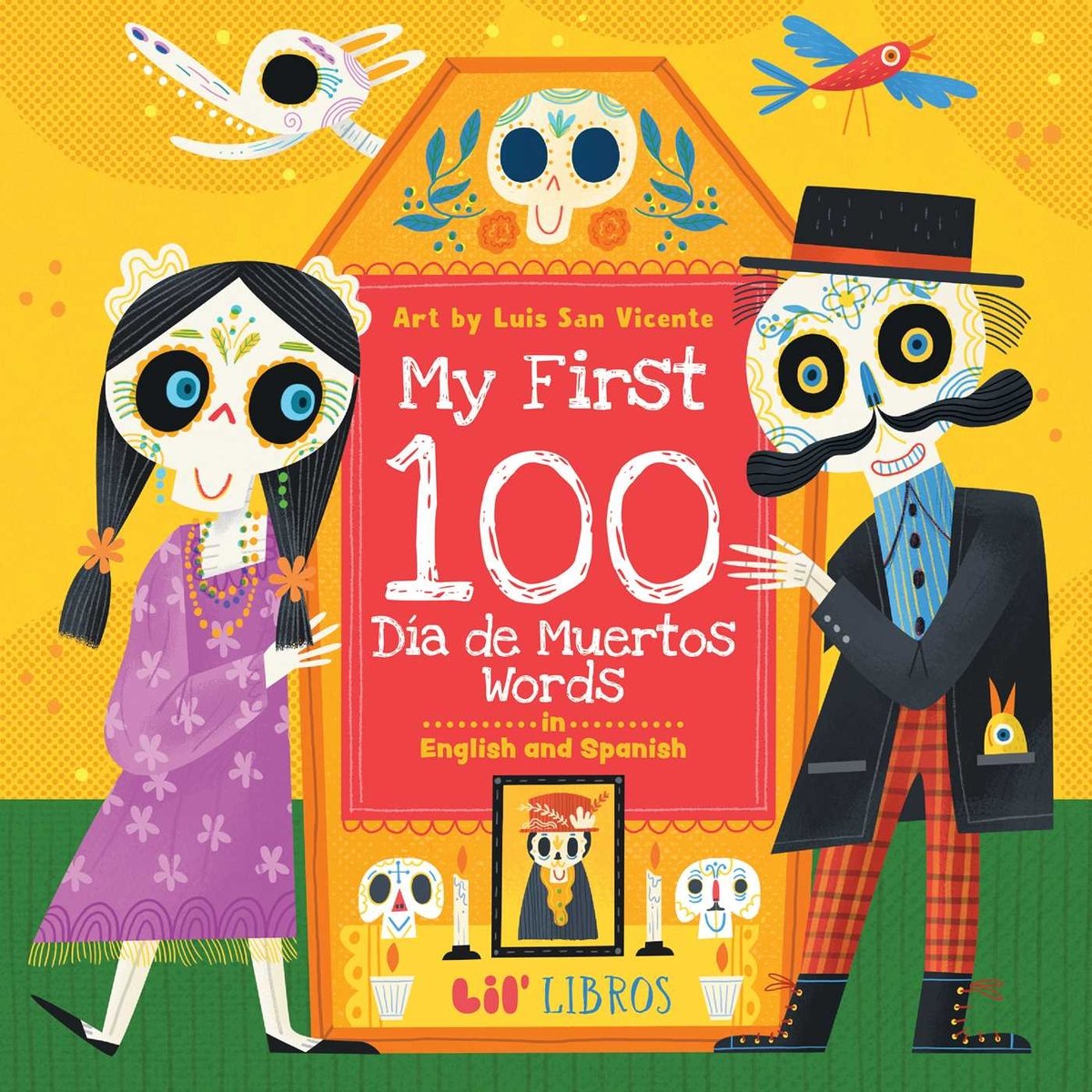 Front cover of My First 100 Día de Muertos Words in English and Spanish by Lil’ Libros, illustrated by Luis San Vicente