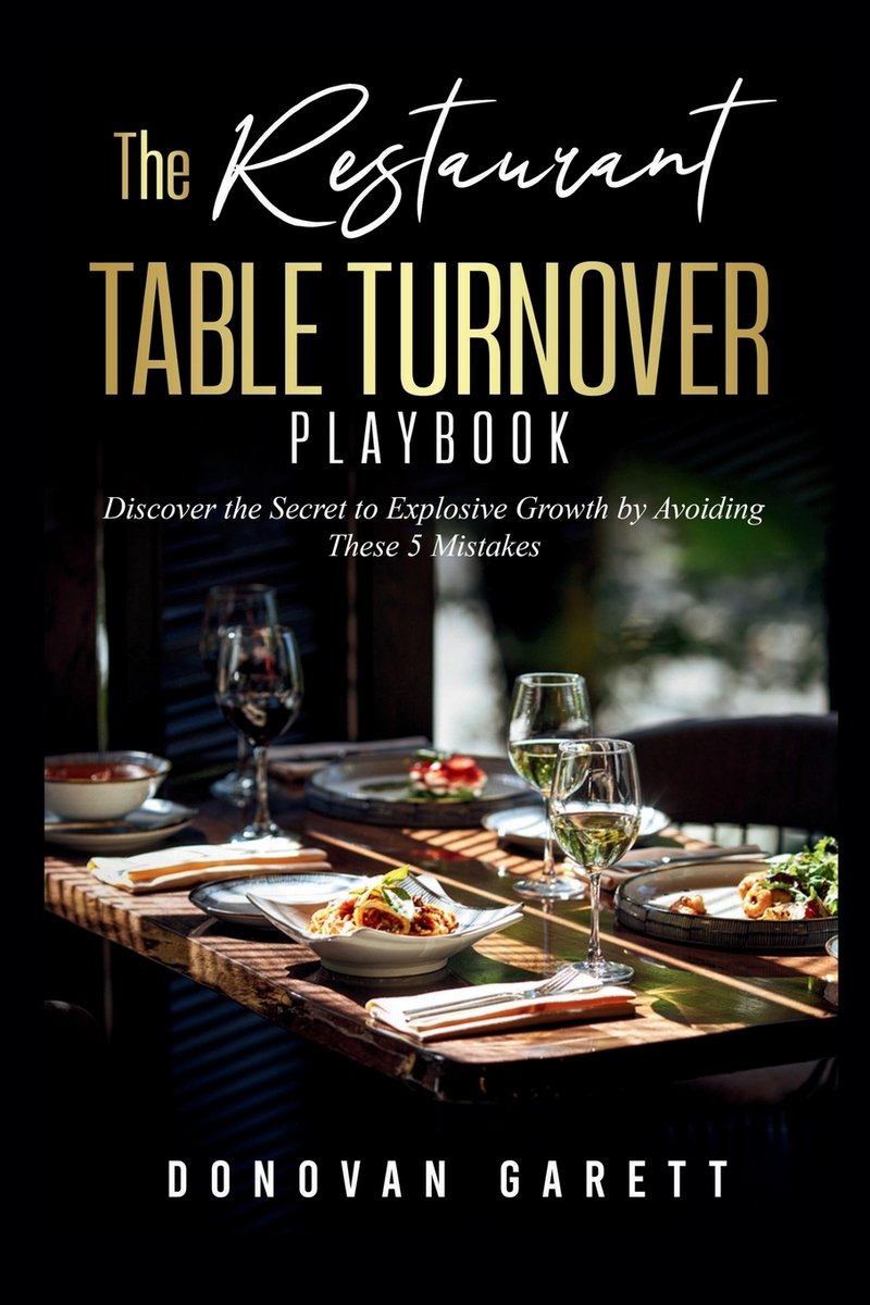 The Restaurant Table Turnover Playbook a book by Donovan Garett ...