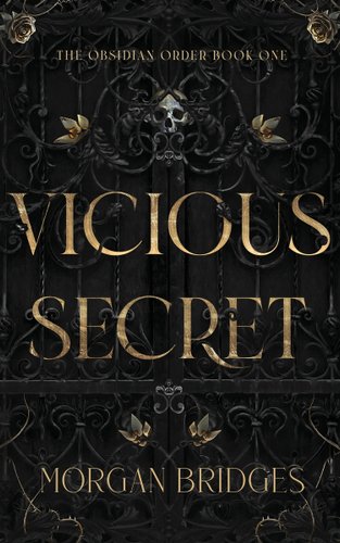 Vicious Secret by Morgan Bridges book cover. Dark background with a black gate.