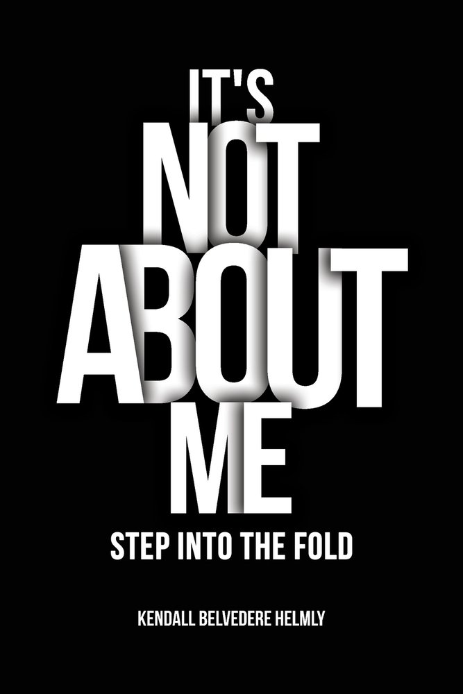 It's Not About Me! a book by Kendall Belvedere Helmly - Bookshop.org US
