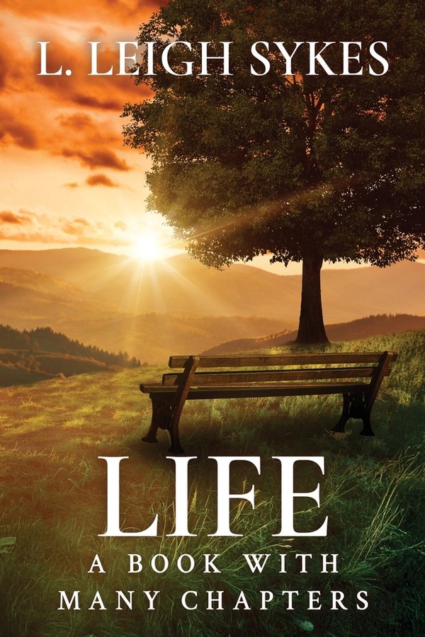 Life, A Book with Many Chapters a book by L Leigh Sykes - Bookshop.org US
