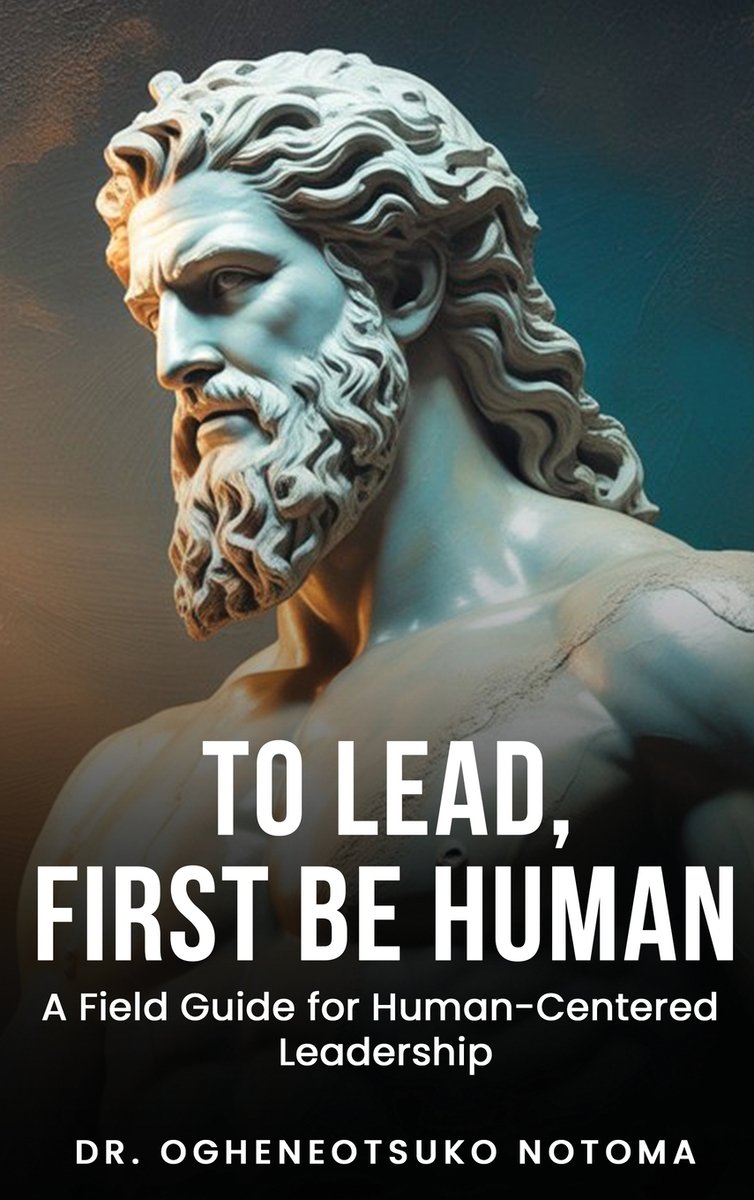 To Lead, First Be Human a book by Ogheneotsuko K Notoma - Bookshop.org US