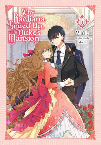Why Raeliana Ended up at the Duke's Mansion by Milcha book cover.