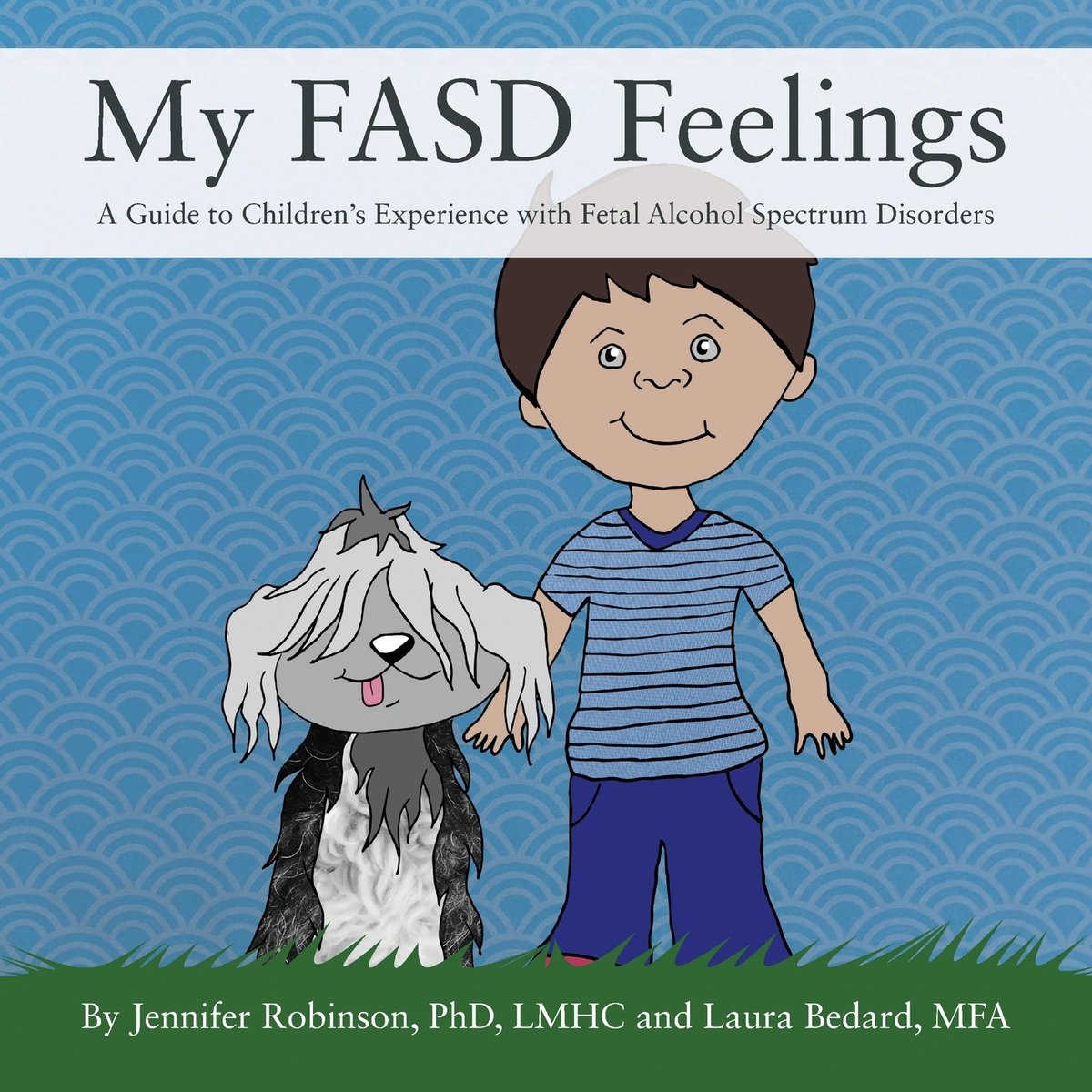 My FASD Feelings a book by Jennifer Robinson Lmhc PhD and Laura Bedard ...
