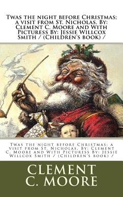 Cover of 'Twas the Night Before Christmas by Clement C. Moore, illustrated by Jessie Willcox Smith, featuring a classic portrait of Santa Claus with his white beard and red coat holding toys