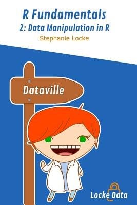 Data Manipulation in R: Black and White Edition a book by Stephanie Locke