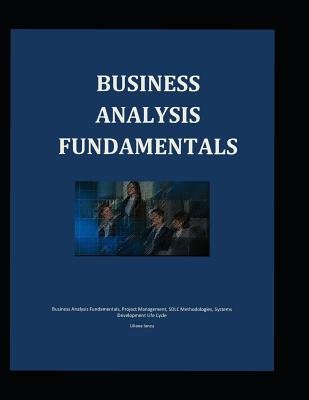 Business Analysis Fundamentals a book by Liliana Iancu