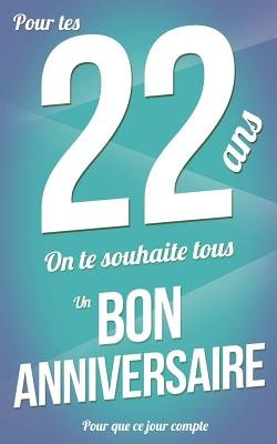 Bon Anniversaire 22 Ans Livre D Or Taille M 12 7xcm A Book By Thibaut Pialat
