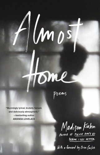 Almost Home, Poems by Madison Kuhn, book cover depicting a black and white blurry scene of a women before a window.
