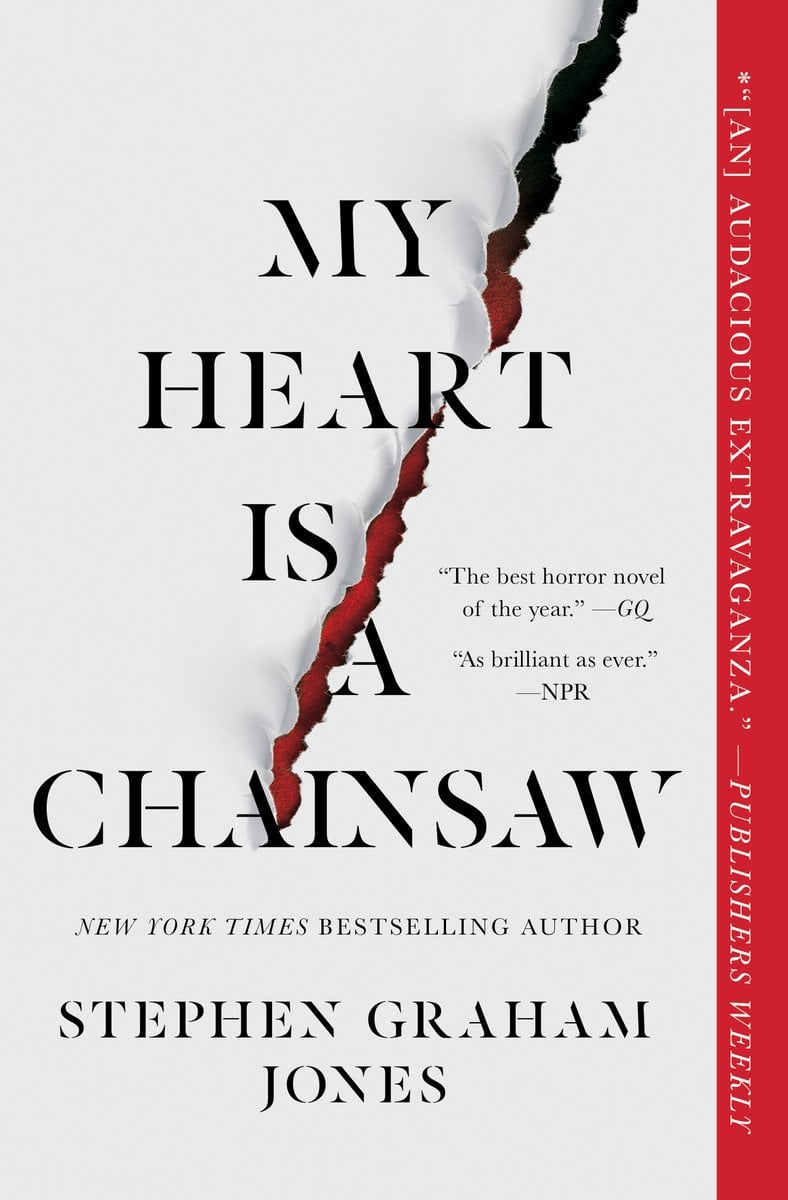 A book cover of My Heart Is a Chainsaw by Stephen Graham Jones. It is a white cover with what looks like a chainsaw rip on it, revealing red underneath.