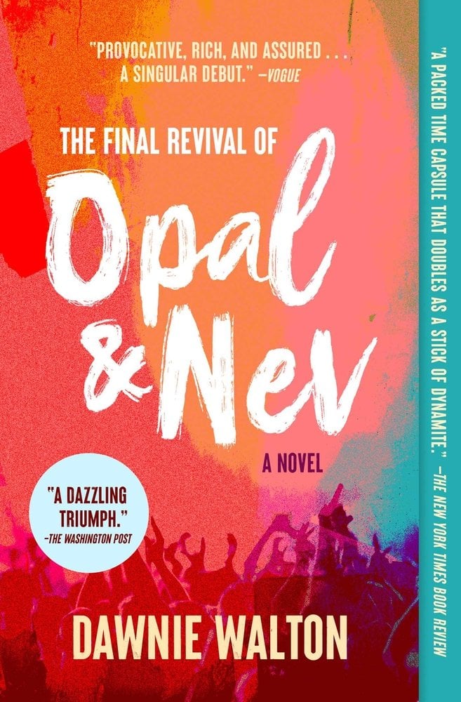 The Revival of Opal & Nev by Dawnie Walton, a contemporary fiction book cover. The cover depicts a crowd at a concert with their arms thrown up in the air and is overlaid with bright hues and shades of orange, red, and yellow.