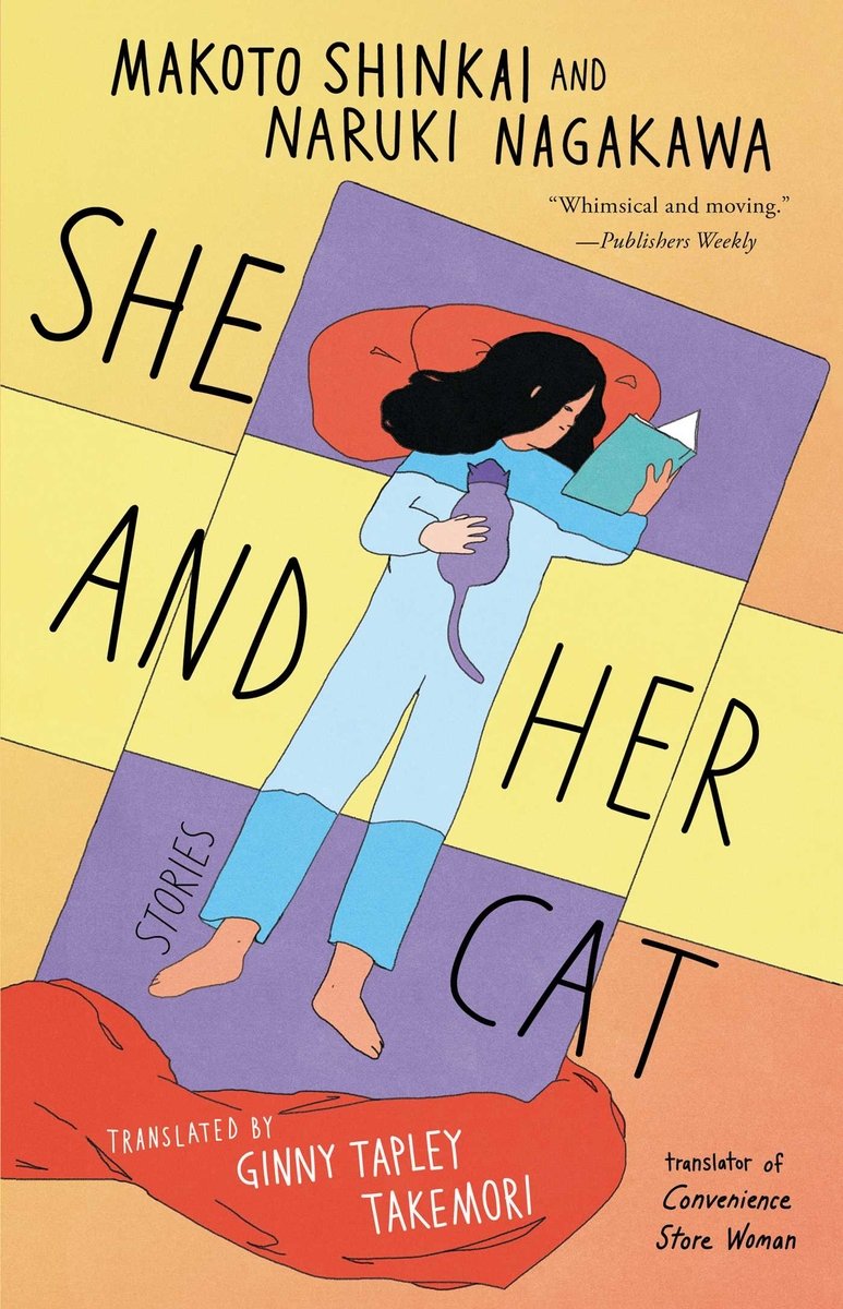 She and Her Cat: Stories by Makoto Shinkai, Naruki Nagakawa book cover features a black-haired girl laying on her back on a bed with a purple-gray cat on her stomach. The girl is holding a book open with one hand and the other is petting the cat as a rectangle of light streaks across her middle body. The title and authors names are in a all caps handwritten font at the top and throughout the middle. A red blanket lays crumpled at the bottom of the bed with the translator's name.