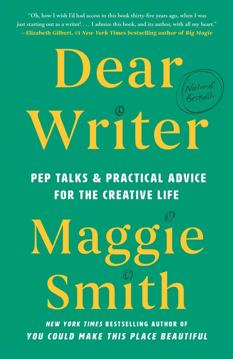 Dear Writer: Pep Talks & Practical Advice for the Creative Life by Maggie Smith, a non fiction book cover depicting a green background with Dear Writer and Maggie Smith in yellow.