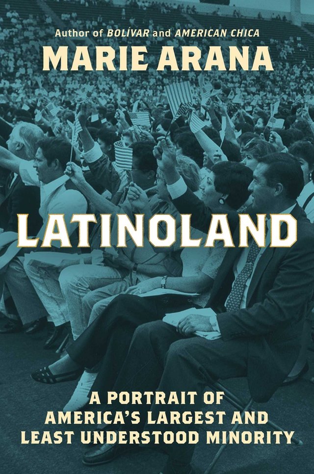 Cover of LatinoLand: A Portrait of America's Largest and Least Understood Minority by Marie Arana. A large audience sits while waving American flags.