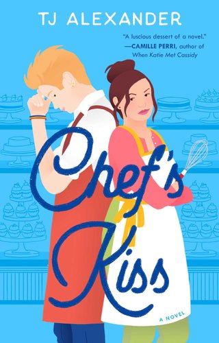"Chef’s Kiss" by TJ Alexander book cover of Simone and Ray side by side as Ray looks tired and as Simone looks annoyed. The background is blue with outlines of the bakery.