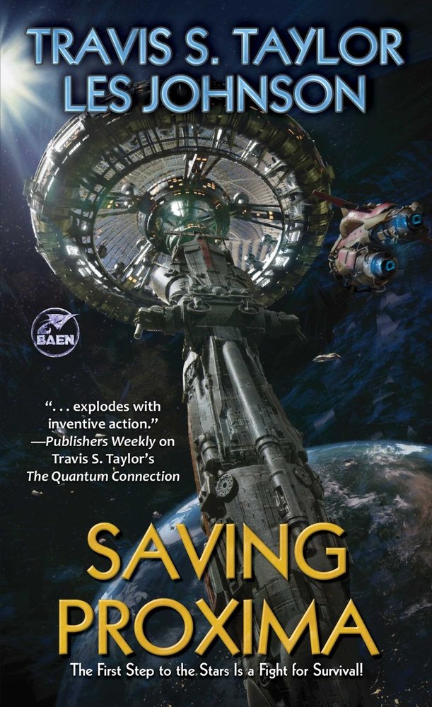 Saving Proxima by Travis S. Taylor and Les Johnson book cover. Depicted is a prominent spacecraft in front of planet Earth. Rockets swarm around it.