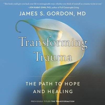 健康・医学 TRAUMA & Transformation Transforming Trauma a book by James S. Gordon M.D. - Bookshop.org US