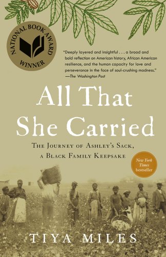 All That She Carried: The Journey of Ashley’s Sack, a Black Family Keepsake by Tiya Miles, book cover. A sepia-filtered image of enslaved people picking crops in the field with woven baskets. Green illustrated leaves hang above the image.