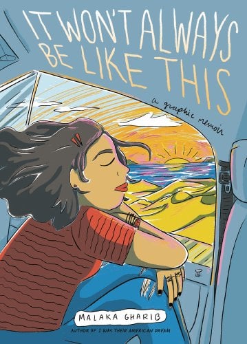 Book cover of It Won't Always Be Like This by Malaka Gharib, with herself featured on the cover in a car.