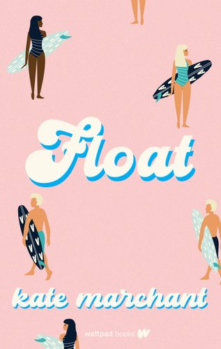 The cover jacket for Float by Kate Merchant. Drawings of different characters are scattered on the pink cover, all holding either a black surfboard with white lettering or light green stripes.
