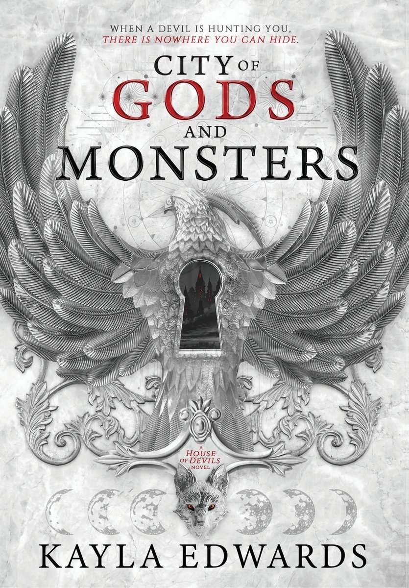 City of Gods and Monsters by Kayla Edwards, book cover. With a white background, a gray eagle with its wings spread out is placed i nthe center, a keyhole with a small view of a dark city is placed on the eagle's back. Below the eagle is the face of a wolf and six crescent moons of different phases.