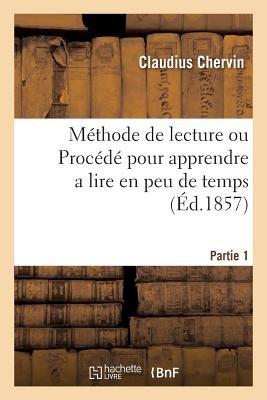Méthode de Lecture Ou Procédé Pour Apprendre a Lire En Peu de Temps d ...