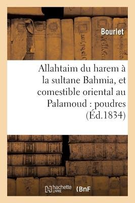 Allahtaim Du Harem À La Sultane Bahmia, Et Comestible Oriental Au ...