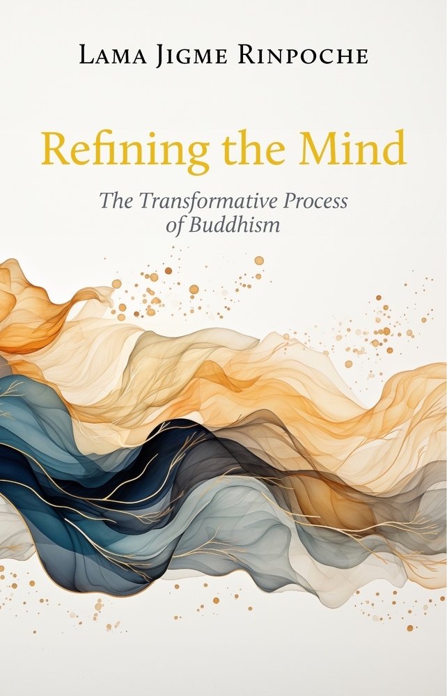 Refining the Mind a book by Jourdie Ross and Lama Jigme Rinpoche ...
