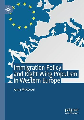 Immigration Policy and Right-Wing Populism in Western Europe a book by ...