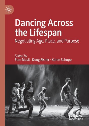 Dancing Across the Lifespan: Negotiating Age, Place, and Purpose (2022 ...
