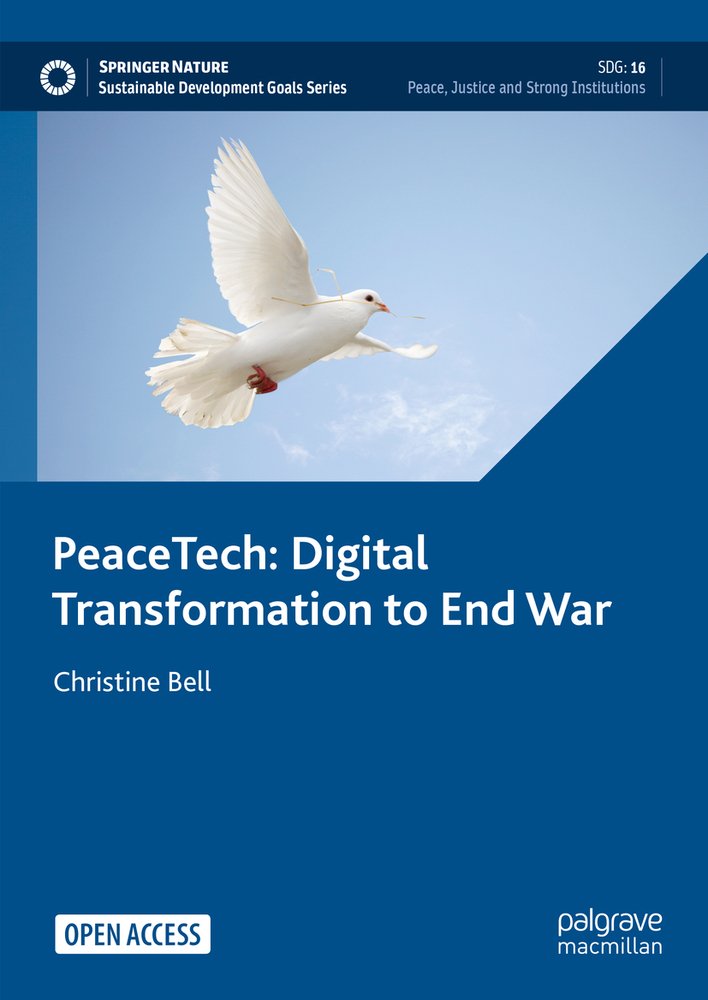 Peacetech: Digital Transformation to End Wars a book by Christine Bell ...
