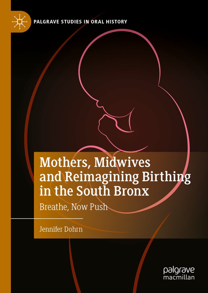 Mothers, Midwives and Reimagining Birthing in the South Bronx a book by ...